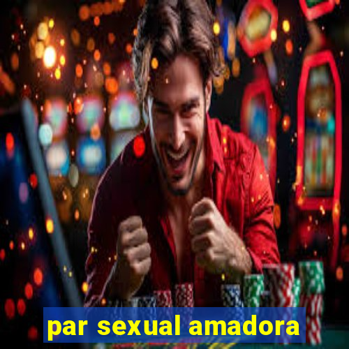 par sexual amadora